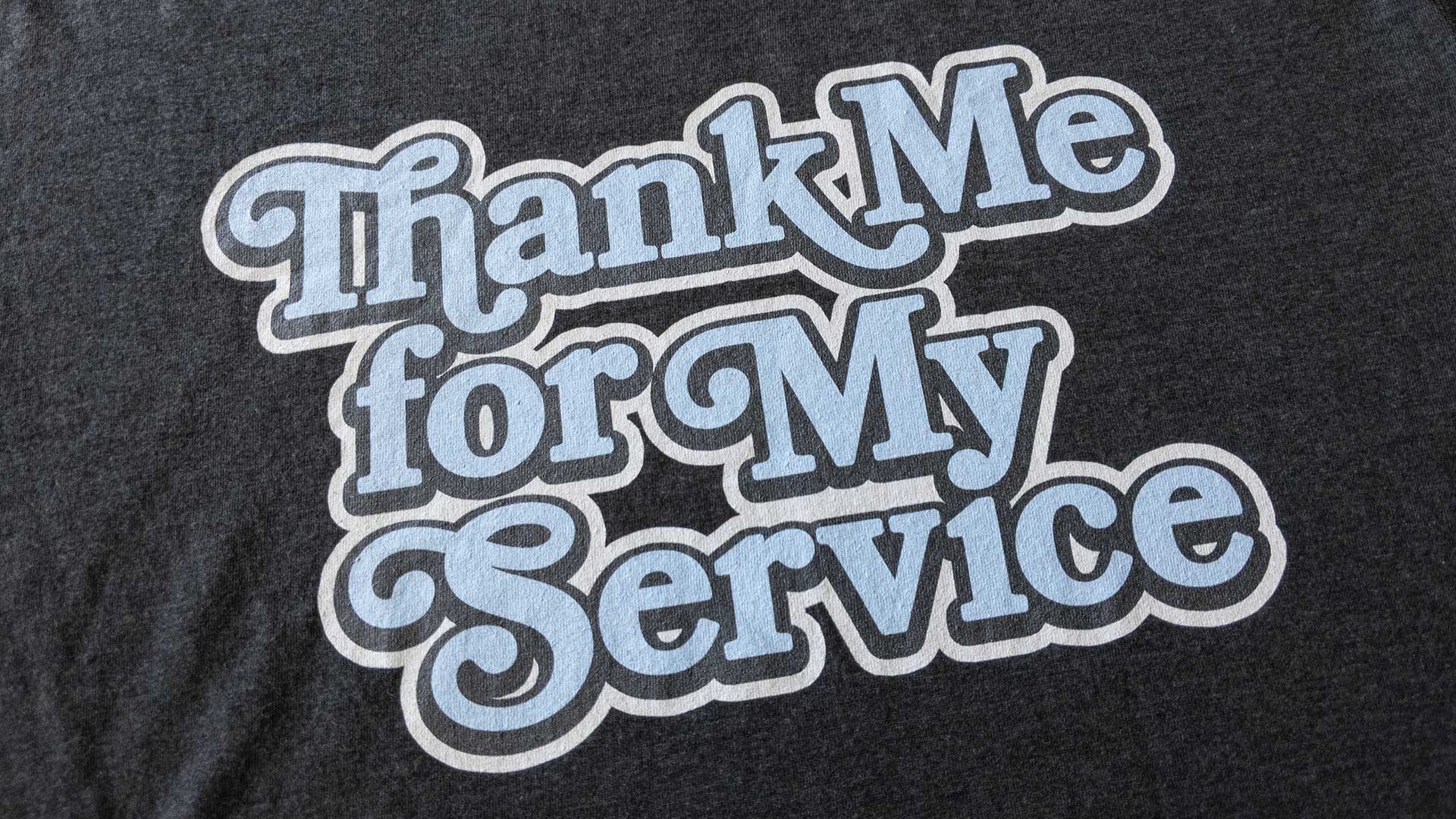 Thank Me For My Service TMFMS Script T Shirt